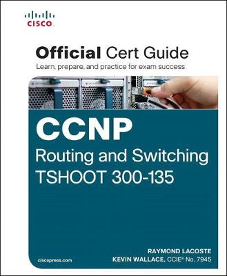 Book cover for CCNP Routing and Switching TSHOOT 300-135 Official Cert Guide