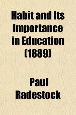 Book cover for Habit and Its Importance in Education; An Essay in Pedagogical Psychology