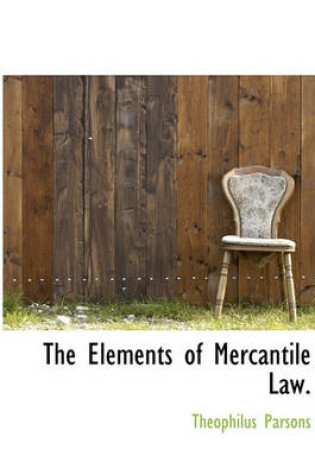 Cover of The Elements of Mercantile Law.