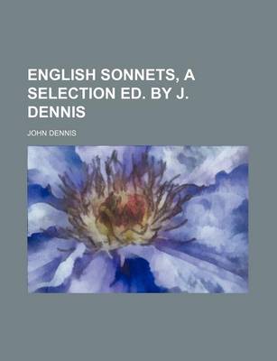 Book cover for English Sonnets, a Selection Ed. by J. Dennis