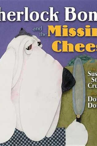 Cover of Sherlock Bones and the Missing Cheese