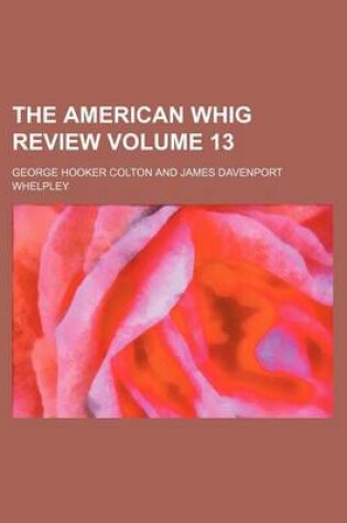 Cover of The American Whig Review Volume 13