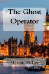 Book cover for The Ghost Operator