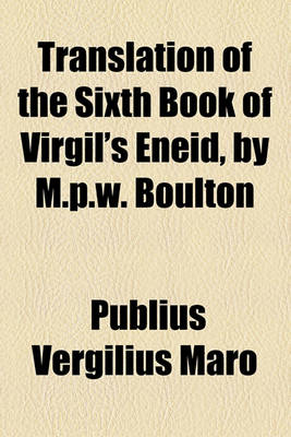 Book cover for Translation of the Sixth Book of Virgil's Eneid, by M.P.W. Boulton