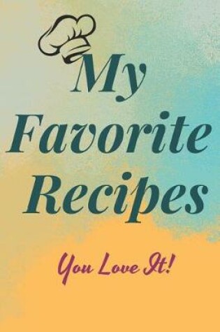 Cover of My Favorite Recipes You Love It