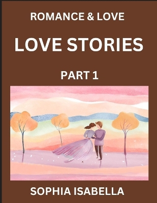 Cover of Romance & Love (Part 1) - Echoes of Romance, A Treasure Trove of Timeless Fictional Short Stories