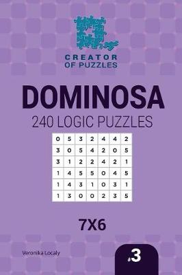 Book cover for Creator of puzzles - Dominosa 240 Logic Puzzles 7x6 (Volume 3)