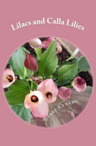 Cover of Lilacs and Calla Lilies