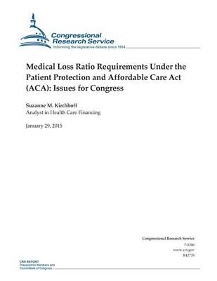 Book cover for Medical Loss Ratio Requirements Under the Patient Protection and Affordable Care Act (ACA)