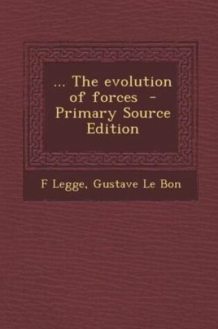 Cover of ... the Evolution of Forces - Primary Source Edition