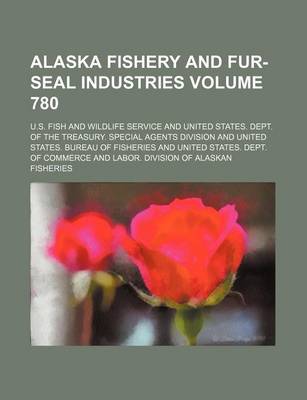 Book cover for Alaska Fishery and Fur-Seal Industries Volume 780