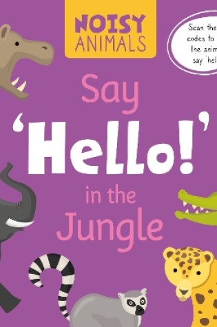 Cover of Say 'Hello!' in the Jungle