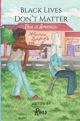 Book cover for Black Lives Don't Matter, This is America