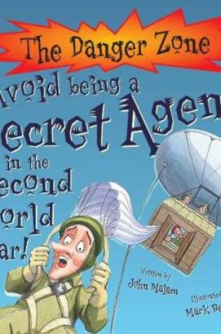 Cover of Avoid Being A Secret Agent In The Second World War!