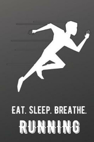 Cover of Eat Sleep Breathe Running