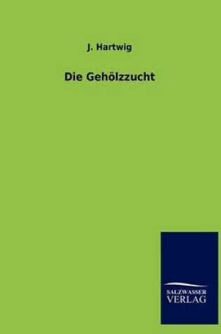 Cover of Die Gehoelzzucht