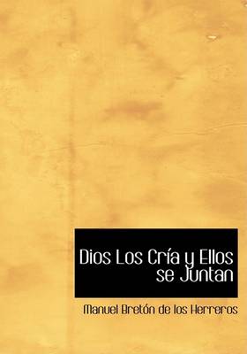 Book cover for Dios Los Cria y Ellos Se Juntan