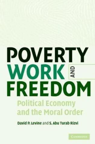 Cover of Poverty, Work and Freedom: Political Economy and the Moral Order