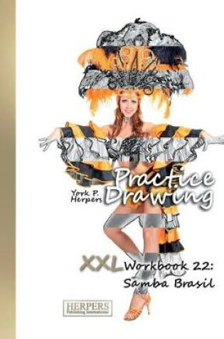 Cover of Practice Drawing - XXL Workbook 22