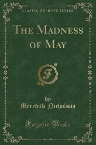 Cover of The Madness of May (Classic Reprint)