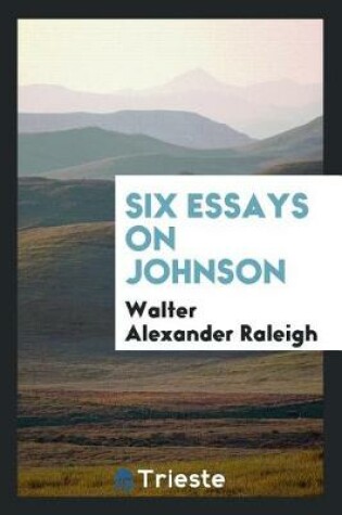 Cover of Six Essays on Johnson, by Walter Raleigh