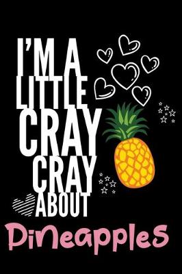 Book cover for I'm a Little Cray Cray About Pineapples