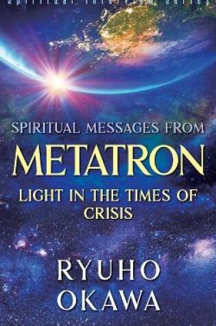 Cover of Spiritual Messages from Metatron - Light in the Times of Crisis