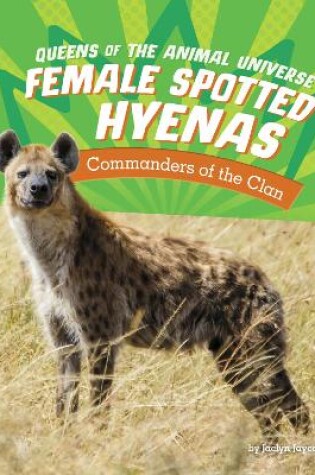 Cover of Female Spotted Hyenas - Commanders of the Clan