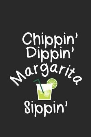 Cover of Chippin' Dippin' Margarita Sippin'