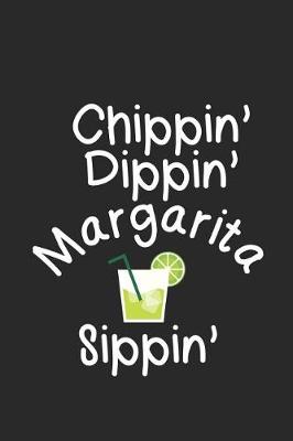 Book cover for Chippin' Dippin' Margarita Sippin'