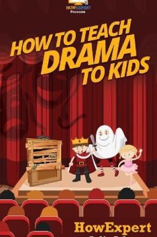 Cover of How To Teach Drama To Kids