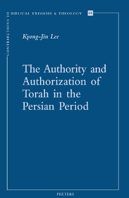 Cover of The Authority and Authorization of Torah in the Persian Period