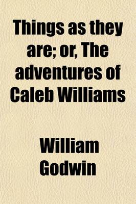 Book cover for Things as They Are (Volume 2); Or, the Adventures of Caleb Williams