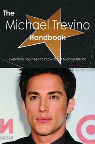 Cover of The Michael Trevino Handbook - Everything You Need to Know about Michael Trevino