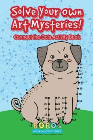 Cover of Solve Your Own Art Mysteries! Connect the Dots Activity Book