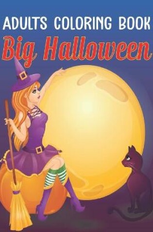Cover of Adults Coloring Book Big Halloween