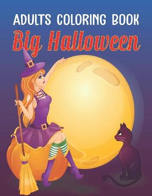 Book cover for Adults Coloring Book Big Halloween