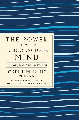 Book cover for The Power of Your Subconscious Mind: The Complete Original Edition