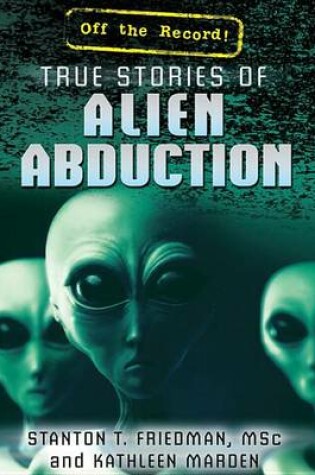 Cover of True Stories of Alien Abduction