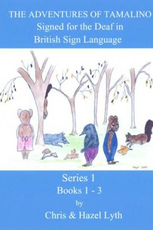 Cover of The Adventures of Tamalino Signed in British Sign Language