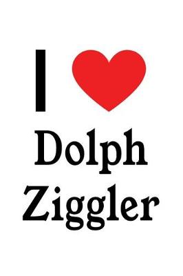 Book cover for I Love Dolph Ziggler