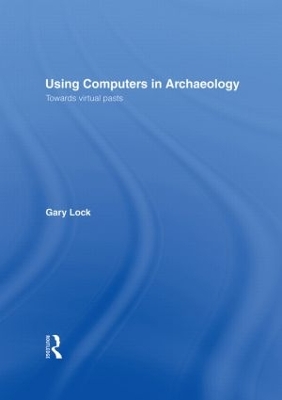 Book cover for Using Computers in Archaeology