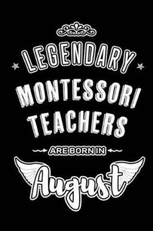 Cover of Legendary Montessori Teachers are born in August