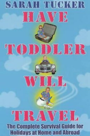 Cover of Have Toddler Will Travel