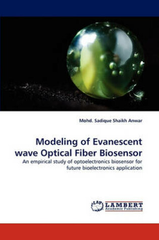 Cover of Modeling of Evanescent wave Optical Fiber Biosensor