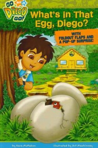 Cover of Go Diego Go: Whats in That Egg Diego?