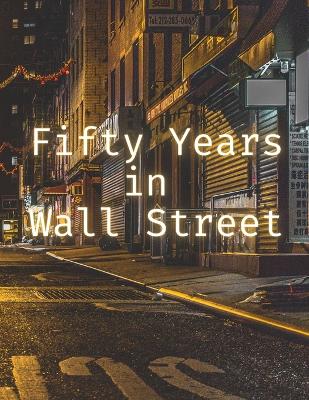 Book cover for Fifty Years in Wall Street