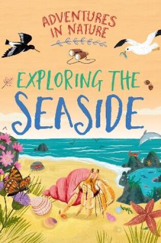 Cover of Adventures in Nature: Exploring the Seaside