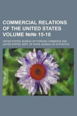 Cover of Commercial Relations of the United States Volume 15-18