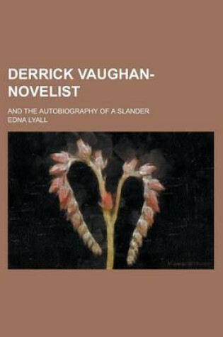 Cover of Derrick Vaughan-Novelist; And the Autobiography of a Slander